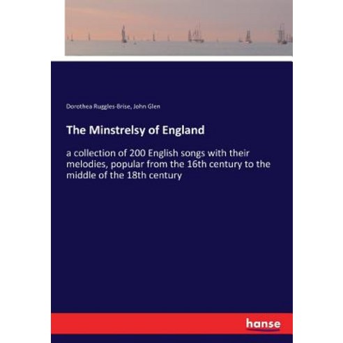 The Minstrelsy of England: a collection of 200 English songs with their melodies popular from the 1... Paperback, Hansebooks