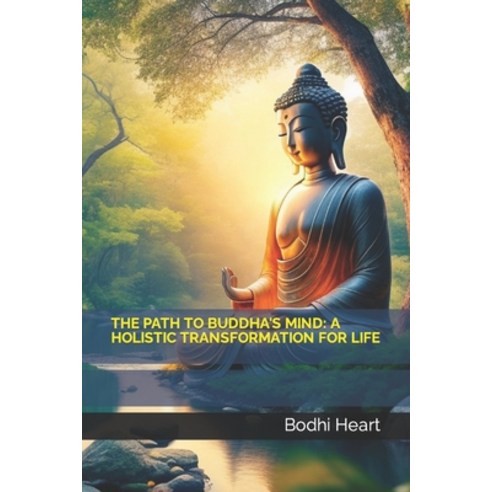 (영문도서) The Path to Buddha''s Mind: A Holistic Transformation for Life Paperback, Independently Published, English, 9798854725606