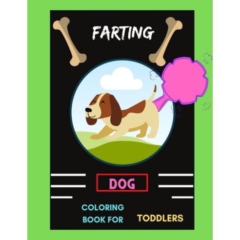 Farting dog coloring book for toddlers: A collection of Funny & super easy puppies coloring pages fo... Paperback, Independently Published, English, 9798579928955