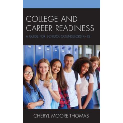 (영문도서) College and Career Readiness: A Guide for School Counselors K-12 Hardcover, Rowman & Littlefield Publis..., English, 9781475832914