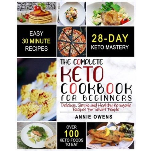 Keto Diet: The Complete Keto Cookbook For Beginners - Delicious Simple and Healthy Ketogenic Recipe... Paperback, Fighting Dreams Productions..., English, 9781952117435
