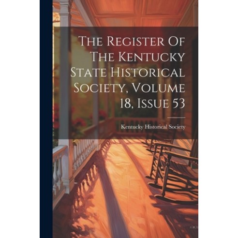 (영문도서) The Register Of The Kentucky State Historical Society Volume 18 Issue 53 Paperback, Legare Street Press, English, 9781021856142