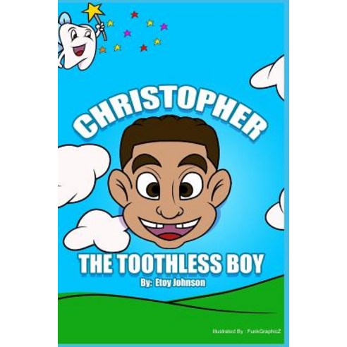 (영문도서) Christopher The Toothless Boy Paperback, Independently Published, English, 9781795236119