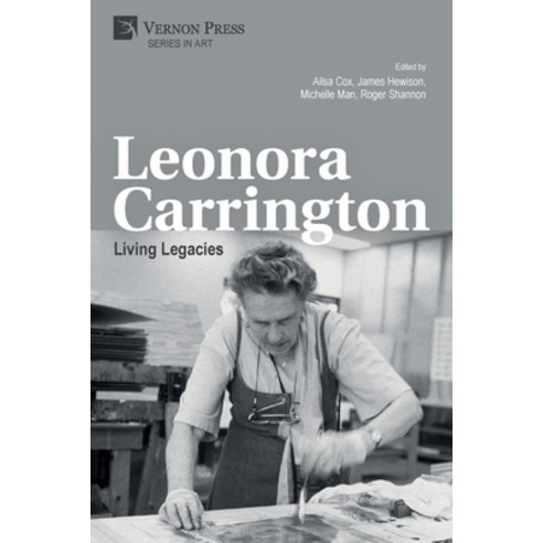 (영문도서) Leonora Carrington: Living Legacies Paperback, Vernon Press, English, 9781648890246