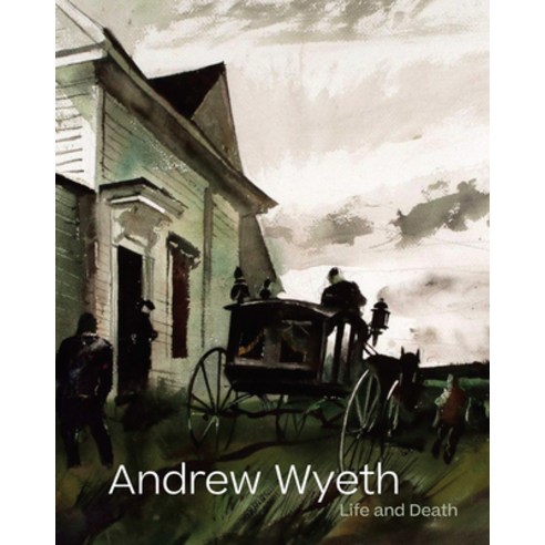 (영문도서) Andrew Wyeth: Life and Death Hardcover, Delmonico Books, English, 9781636810348