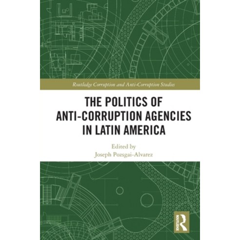(영문도서) The Politics of Anti-Corruption Agencies in Latin America Paperback, Routledge, English, 9780367707699
