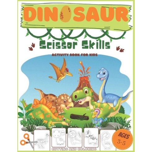 (영문도서) dinosaur scissor skills activity book for kids ages 3-5: Preschool cutting practice workbook ... Paperback, Independently Published, English, 9798513657811