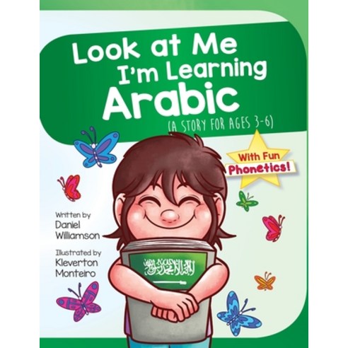 Look At Me I''m Learning Arabic: A Story For Ages 3-6 Paperback, Daniel Williamson