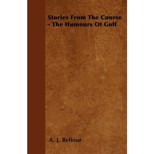 (영문도서) Stories From The Course - The Humours Of Golf Paperback, Read Country Books, English, 9781445524351