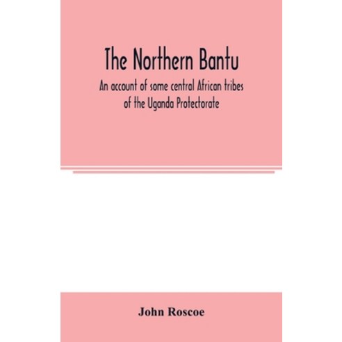 (영문도서) The northern Bantu; an account of some central African tribes of ...