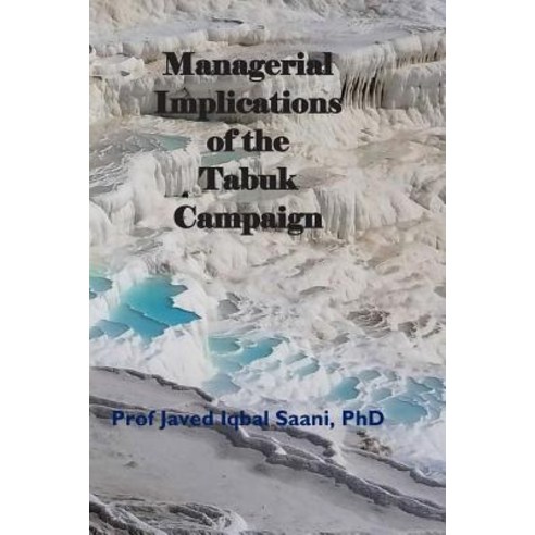 (영문도서) Managerial Implications of the Tabuk Campaign Paperback, Independently Published, English, 9781795295796