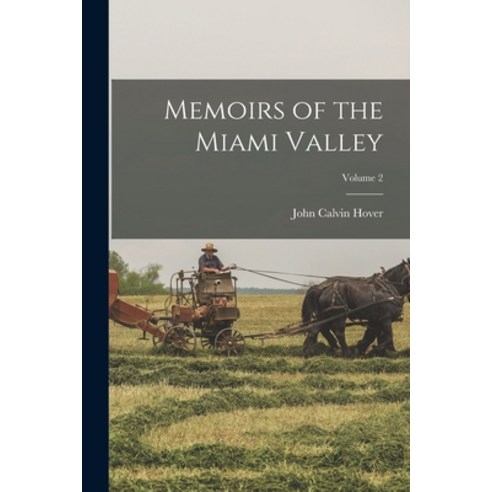 (영문도서) Memoirs of the Miami Valley; Volume 2 Paperback, Legare Street Press, English, 9781017373011