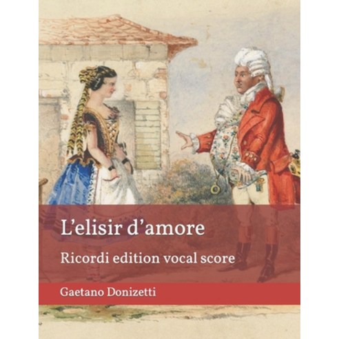 (영문도서) L''elisir d''amore (The Elixir of Love): Ricordi edition vocal score Paperback, Independently Published, English, 9798862343540