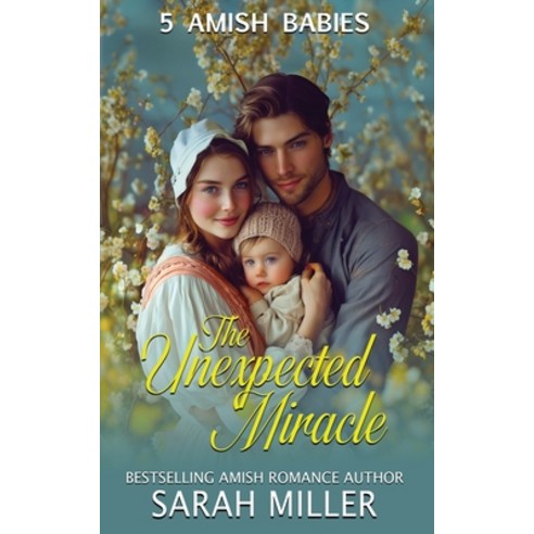 (영문도서) The Unexpected Miracle: 5 Amish Babies Paperback, Independently Published, English, 9798325049170