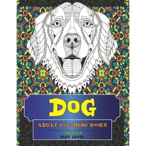 Adult Coloring Books - Animals - Easy Level - Dog Paperback, Independently Published, English, 9798709617674