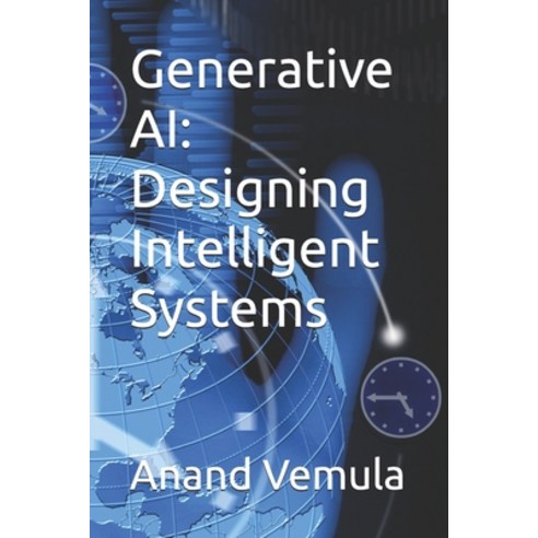 (영문도서) Generative AI: Designing Intelligent Systems Paperback, Independently Published, English, 9798327992757