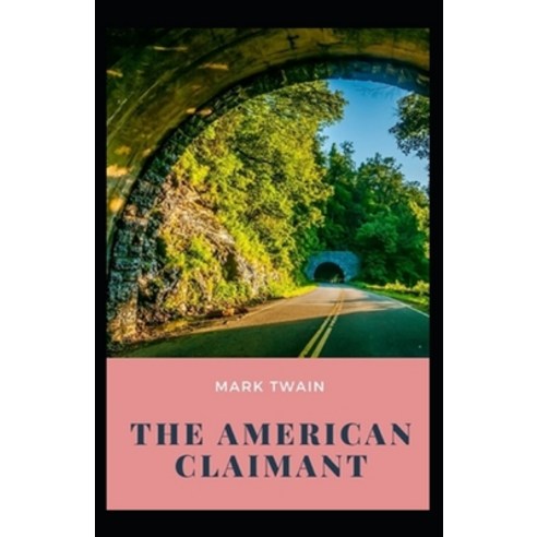 The American Claimant Annotated Paperback, Independently Published, English, 9798703678497