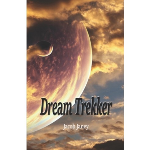 (영문도서) Dream Trekker Paperback, Independently Published, English, 9798531155689