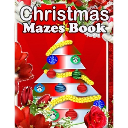 Christmas Mazes book: Christmas Mazes for Kids 3-6 - An Amazing Maze Activity Book for Kids Paperback, Independently Published, English, 9798576963270
