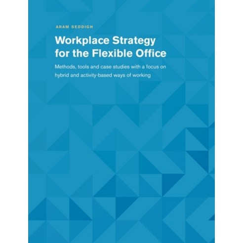 (영문도서) Workplace Strategy for the Flexible Office: Methods tools and case studies with a focus on h... Paperback, Books on Demand, English, 9783744840125