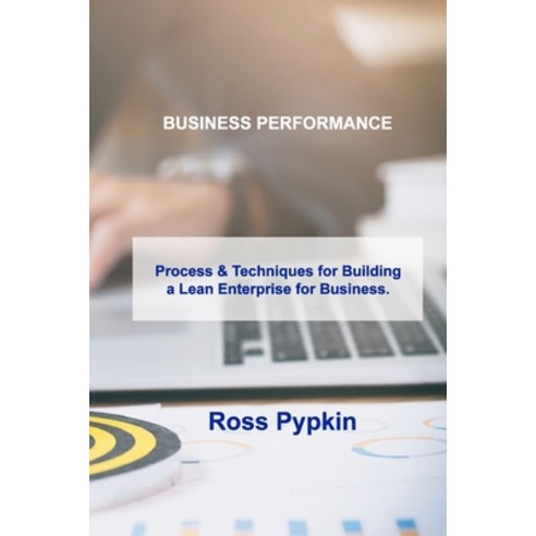 (영문도서) Business Performance: Process & Techniques for Building a Lean Enterprise for Business. Paperback, Eric Liker, English, 9781803031347