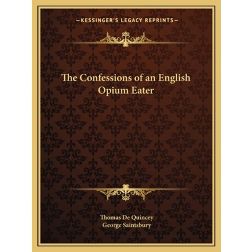 (영문도서) The Confessions of an English Opium Eater Paperback, Kessinger Publishing, 9781162604473