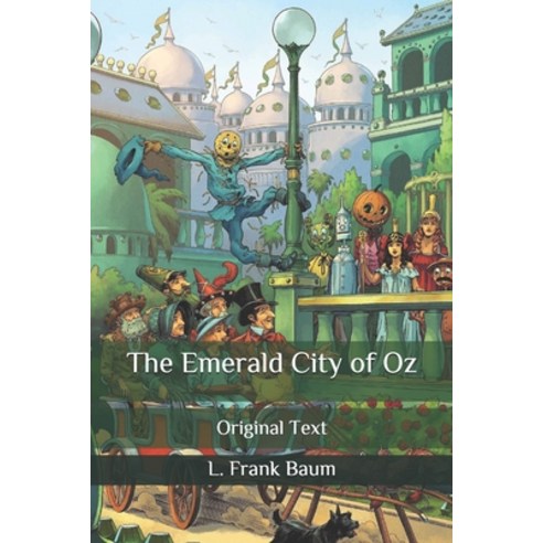 The Emerald City of Oz: Original Text Paperback, Independently Published, English, 9798698166443