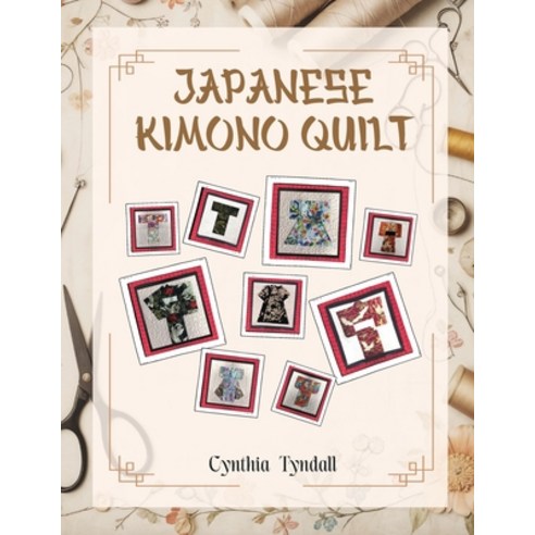 (영문도서) Japanese Kimono Quilt Paperback, Parker Publishers, English, 9781966823209