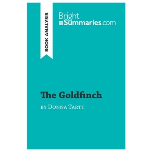(영문도서) The Goldfinch by Donna Tartt (Book Analysis): Detailed Summary Analysis and Reading Guide Paperback, Brightsummaries.com, English, 9782808019316