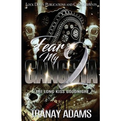 Fear My Gangsta 2: The Long Kiss Goodnight Paperback, Lock Down Publications
