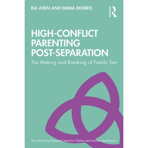 (영문도서) High-Conflict Parenting Post-Separation: The Making and Breaking of Family Ties Paperback, Routledge, English, 9781138603608