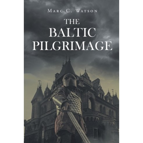 (영문도서) The Baltic Pilgrimage Paperback, Page Publishing, Inc., English, 9781662425110