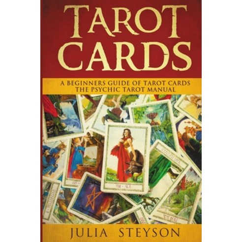 Tarot Cards: A Beginners Guide of Tarot Cards: The Psychic Tarot Manual (New Age and Divination) Paperback, House of Books, English, 9781838458157