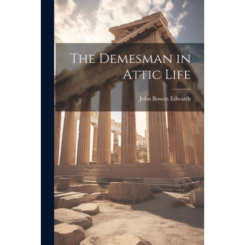 (영문도서) The Demesman in Attic Life Paperback, Legare Street Press, English, 9781021974068