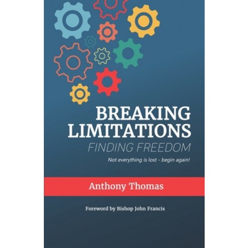 (영문도서) Breaking Limitations Finding Freedom Paperback, Excel Life Publishing, English, 9781786500144