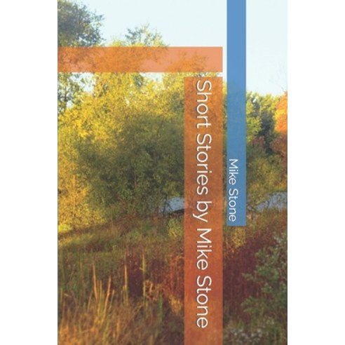 (영문도서) Short Stories by Mike Stone Paperback, Independently Published, English, 9798353208808
