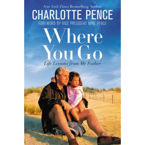 Where You Go: Life Lessons from My Father Paperback, Center Street, English, 9781546076162