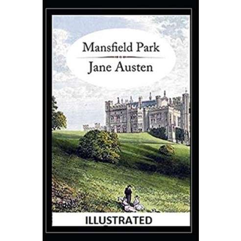 Mansfield Park illustrated Paperback, Independently Published
