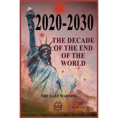 (영문도서) The Decade of the End of the World: The Last Warning Paperback, Independently Published, English, 9798387143595
