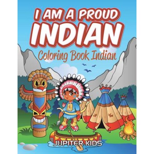 I Am A Proud Indian: Coloring Book Indian Paperback, Jupiter Kids, English, 9781683052449