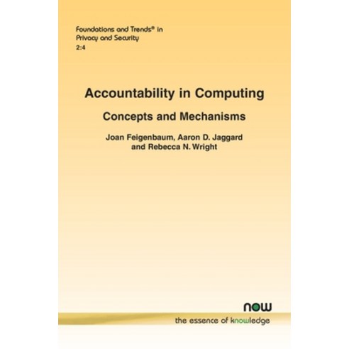 Accountability in Computing: Concepts and Mechanisms Paperback, Now Publishers, English, 9781680837841