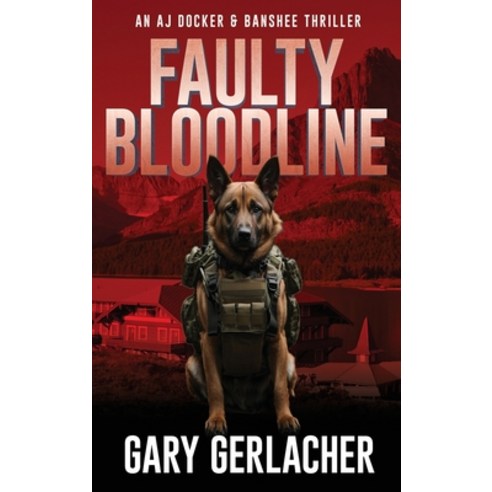 (영문도서) Faulty Bloodline: An AJ Docker and Banshee Thriller Hardcover, Black Rose Writing, English, 9781685135263