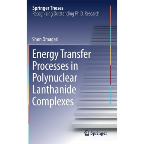 (영문도서) Energy Transfer Processes in Polynuclear Lanthanide Complexes Hardcover, Springer, English, 9789811360480