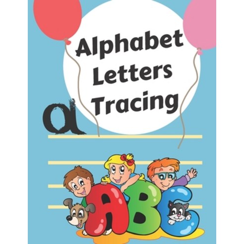 Alphabet Tracing Letters: Practice Workbook To Learn Upper and lowercase Alphabet From A To Z For Pr... Paperback, Independently Published, English, 9798593065162