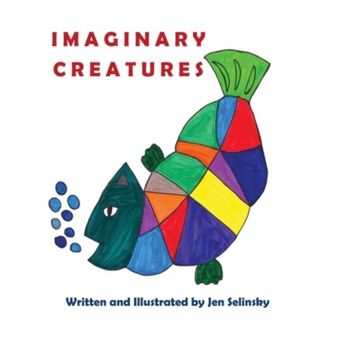 Imaginary Creatures: A Unique Book with Colored and Coloring Pages for Kids Paperback, Pen It! Publications, LLC