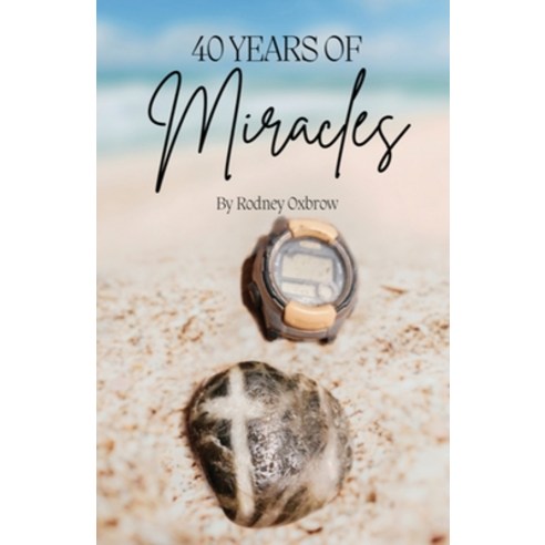 (영문도서) 40 Years of Miracles Paperback, Rodney Oxbrow, English, 9781917129480