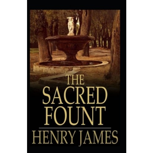 The Sacred Fount: Henry James (History Criticism Classics Literature Arts & Photography) [Annota... Paperback, Independently Published, English, 9798737786212