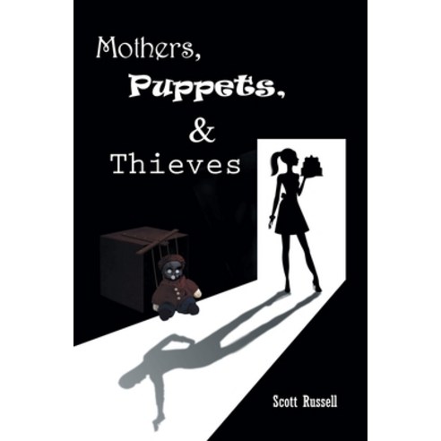 (영문도서) Mothers Puppets and Thieves Paperback, Newman Springs Publishing, ..., English, 9781636924649
