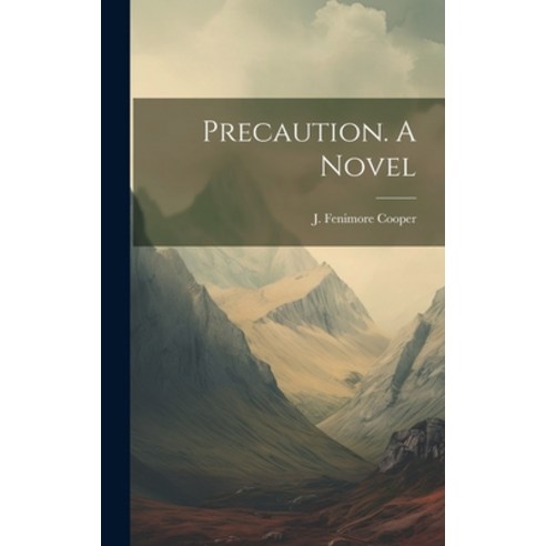 (영문도서) Precaution. A Novel Hardcover, Legare Street Press, English, 9781019843543
