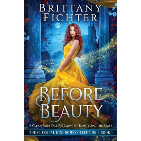 (영문도서) Before Beauty: A Retelling of Beauty and the Beast Paperback, Brittany Fichter, English, 9781949710144